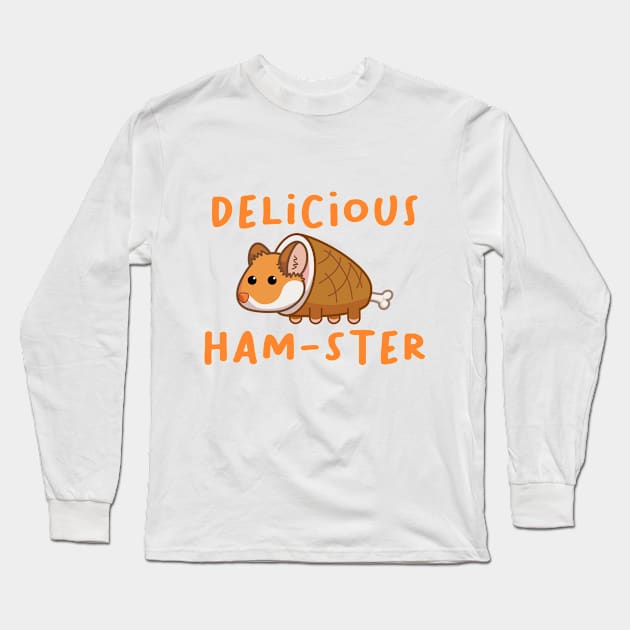 Delicious Ham-ster Long Sleeve T-Shirt by Dirgu